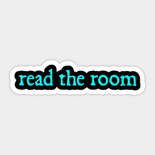 Read the Room Sticker